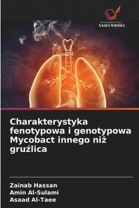 bokomslag Charakterystyka fenotypowa i genotypowa Mycobact innego ni&#380; gru&#378;lica