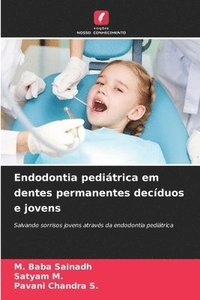 bokomslag Endodontia pediátrica em dentes permanentes decíduos e jovens