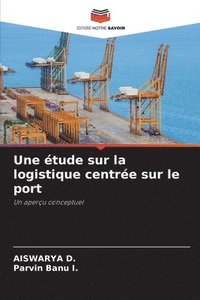 bokomslag Une étude sur la logistique centrée sur le port