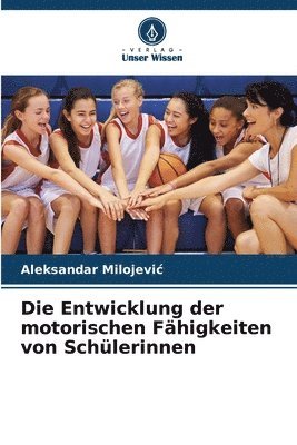 Die Entwicklung der motorischen Fhigkeiten von Schlerinnen 1