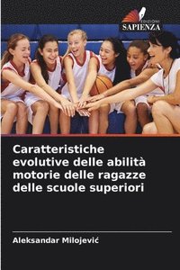 bokomslag Caratteristiche evolutive delle abilit motorie delle ragazze delle scuole superiori