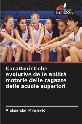 Caratteristiche evolutive delle abilit motorie delle ragazze delle scuole superiori 1