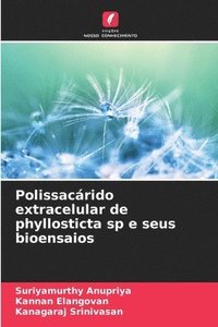 bokomslag Polissacárido extracelular de phyllosticta sp e seus bioensaios