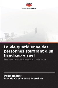 bokomslag La vie quotidienne des personnes souffrant d'un handicap visuel