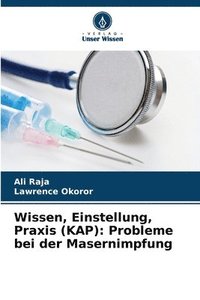 bokomslag Wissen, Einstellung, Praxis (KAP): Probleme bei der Masernimpfung