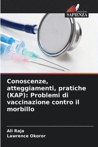 bokomslag Conoscenze, atteggiamenti, pratiche (KAP): Problemi di vaccinazione contro il morbillo