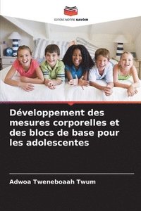 bokomslag Développement des mesures corporelles et des blocs de base pour les adolescentes