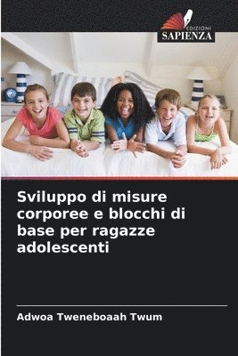 bokomslag Sviluppo di misure corporee e blocchi di base per ragazze adolescenti