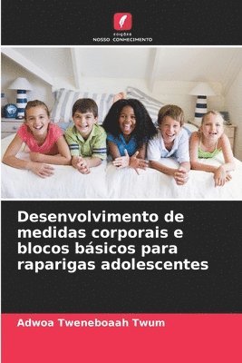 Desenvolvimento de medidas corporais e blocos básicos para raparigas adolescentes 1