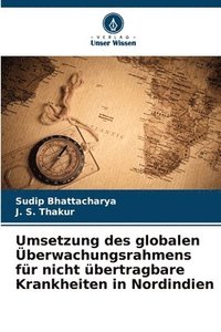 bokomslag Umsetzung des globalen Überwachungsrahmens für nicht übertragbare Krankheiten in Nordindien