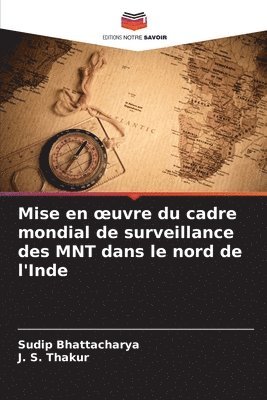 Sudip Bhattacharya, J S Thakur - Mise en oeuvre du cadre mondial de surveillance des MNT dans le nord de l'Inde, Häftad