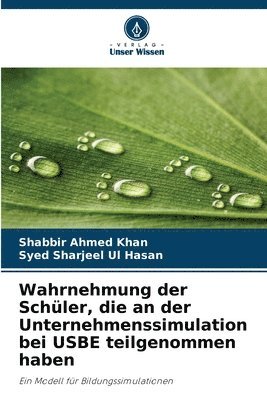 bokomslag Wahrnehmung der Schler, die an der Unternehmenssimulation bei USBE teilgenommen haben