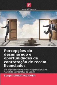 bokomslag Percepções do desemprego e oportunidades de contratação de recém-licenciados