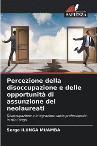 bokomslag Percezione della disoccupazione e delle opportunità di assunzione dei neolaureati