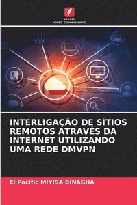 bokomslag Interligao de Stios Remotos Atravs Da Internet Utilizando Uma Rede Dmvpn