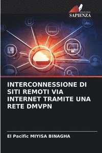 bokomslag Interconnessione Di Siti Remoti Via Internet Tramite Una Rete Dmvpn