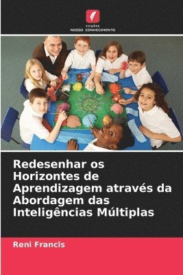 bokomslag Redesenhar os Horizontes de Aprendizagem atravs da Abordagem das Inteligncias Mltiplas