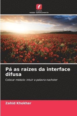 Pá as raízes da interface difusa 1