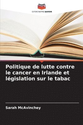 bokomslag Politique de lutte contre le cancer en Irlande et législation sur le tabac