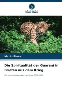 bokomslag Die Spiritualität der Guaraní in Briefen aus dem Krieg