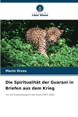 Die Spiritualität der Guaraní in Briefen aus dem Krieg 1