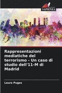 bokomslag Rappresentazioni mediatiche del terrorismo - Un caso di studio dell'11-M di Madrid