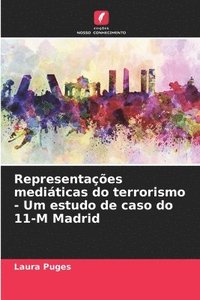 bokomslag Representações mediáticas do terrorismo - Um estudo de caso do 11-M Madrid