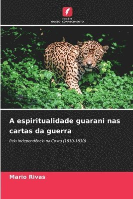 bokomslag A espiritualidade guarani nas cartas da guerra