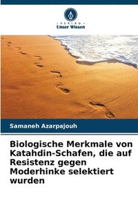 bokomslag Biologische Merkmale von Katahdin-Schafen, die auf Resistenz gegen Moderhinke selektiert wurden