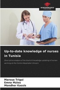 bokomslag Up-to-date knowledge of nurses in Tunisia