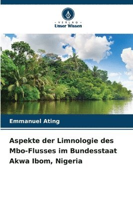 bokomslag Aspekte der Limnologie des Mbo-Flusses im Bundesstaat Akwa Ibom, Nigeria