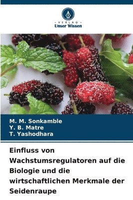 bokomslag Einfluss von Wachstumsregulatoren auf die Biologie und die wirtschaftlichen Merkmale der Seidenraupe