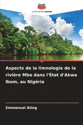 Aspects de la limnologie de la rivire Mbo dans l'tat d'Akwa Ibom, au Nigria 1