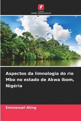 Aspectos da limnologia do rio Mbo no estado de Akwa Ibom, Nigria 1