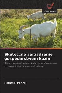 bokomslag Skuteczne zarz&#261;dzanie gospodarstwem kozim