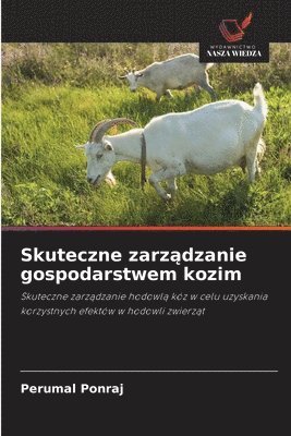 Skuteczne zarz&#261;dzanie gospodarstwem kozim 1