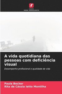 bokomslag A vida quotidiana das pessoas com deficiência visual