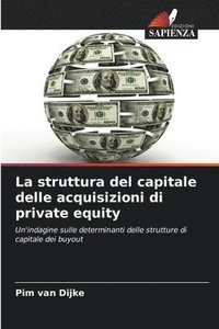 bokomslag La struttura del capitale delle acquisizioni di private equity