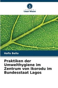 bokomslag Praktiken der Umwelthygiene im Zentrum von Ikorodu im Bundesstaat Lagos