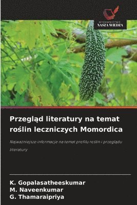 bokomslag Przegl&#261;d literatury na temat ro&#347;lin leczniczych Momordica