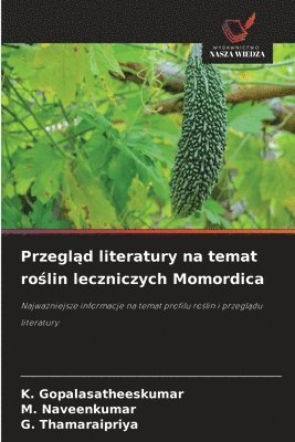 bokomslag Przegl?d literatury na temat ro?lin leczniczych Momordica