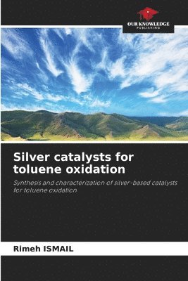 Silver catalysts for toluene oxidation 1