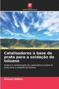 bokomslag Catalisadores  base de prata para a oxidao do tolueno