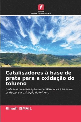 bokomslag Catalisadores  base de prata para a oxidao do tolueno