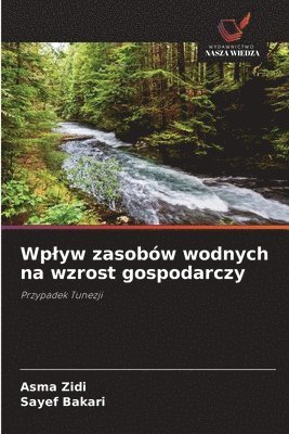 bokomslag Wplyw zasobw wodnych na wzrost gospodarczy