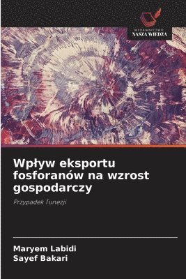 bokomslag Wplyw eksportu fosforanw na wzrost gospodarczy