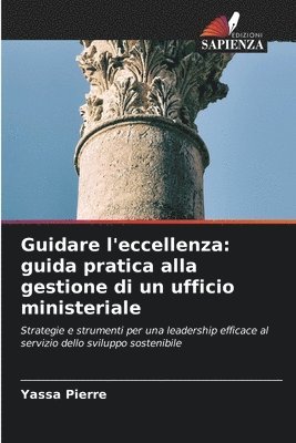 bokomslag Guidare l'eccellenza: guida pratica alla gestione di un ufficio ministeriale