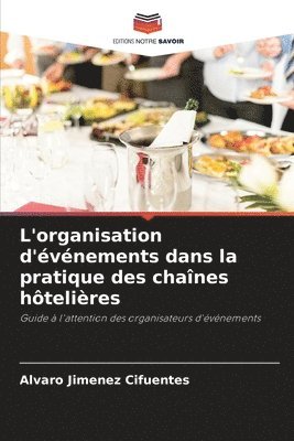 bokomslag L'organisation d'événements dans la pratique des chaînes hôtelières