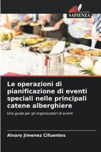 bokomslag Le operazioni di pianificazione di eventi speciali nelle principali catene alberghiere