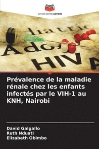 bokomslag Prévalence de la maladie rénale chez les enfants infectés par le VIH-1 au KNH, Nairobi